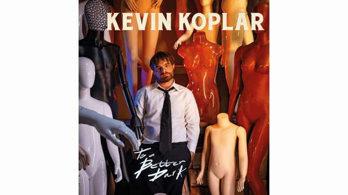 Kevin Koplar’s ‘To A Better Dark’ Turns One and Still Sounds Like a Dare