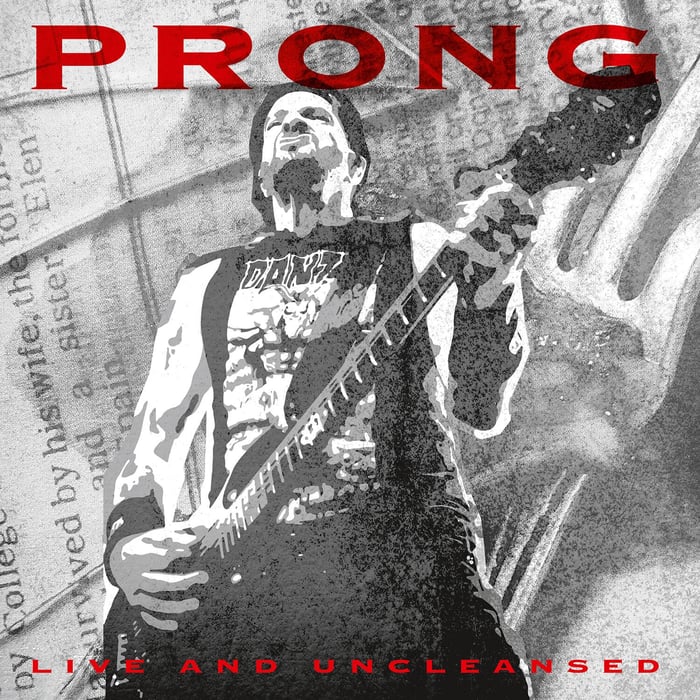 Live And Uncleansed Review: Prong’s Groove Metal Time Machine Fights Back