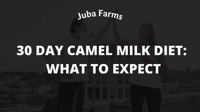 30 Day Camel Milk Diet: What to Expect