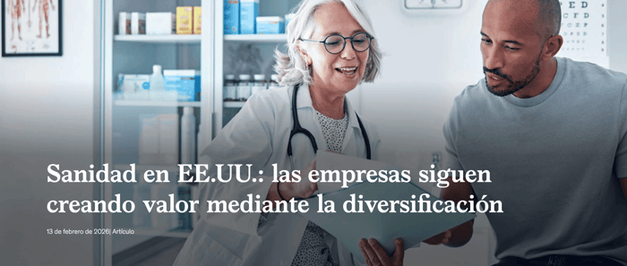 Sanidad en EE.UU.: las empresas siguen creando valor mediante la diversificación