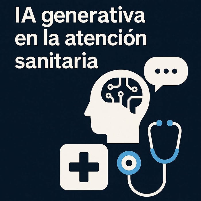 IA Generativa en la Atención Sanitaria