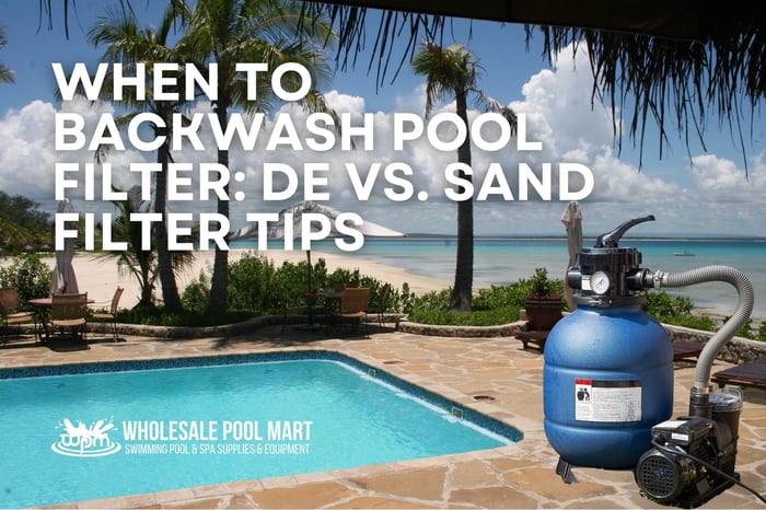 When to Backwash Pool Filter: DE vs. Sand Filter Tips