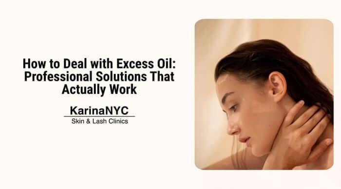 How to Deal with Excess Oil: Professional Solutions