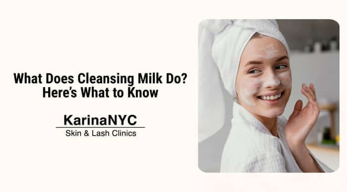 What Does Cleansing Milk Do? Here’s What to Know