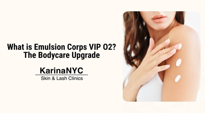 What is Emulsion Corps VIP O2? The Bodycare Upgrade