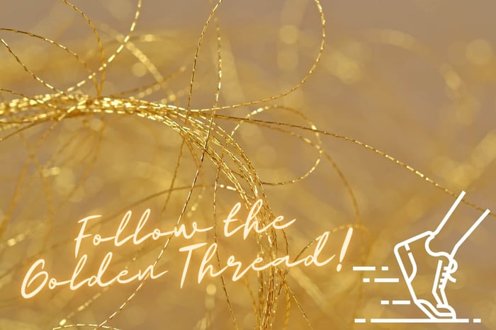Follow the Golden Thread