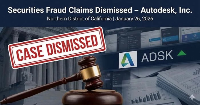 Federal Judge Dismisses Securities Fraud Claims Against Autodesk, Inc.