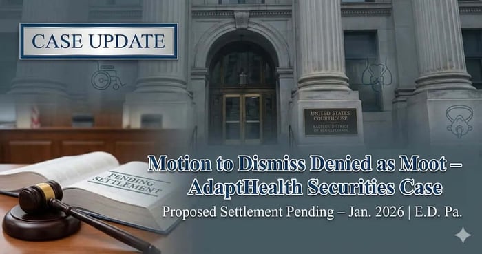 Federal Judge Denies Motion to Dismiss as Moot in Securities Fraud Case Against AdaptHealth Corp.