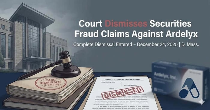 Federal Judge Dismisses Securities Fraud Claims Against Ardelyx, Inc.