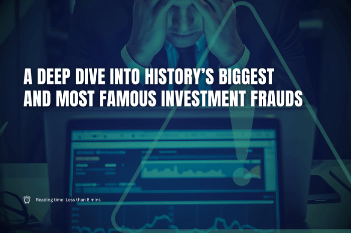 A Deep Dive into History’s Biggest and Most Famous Investment Frauds