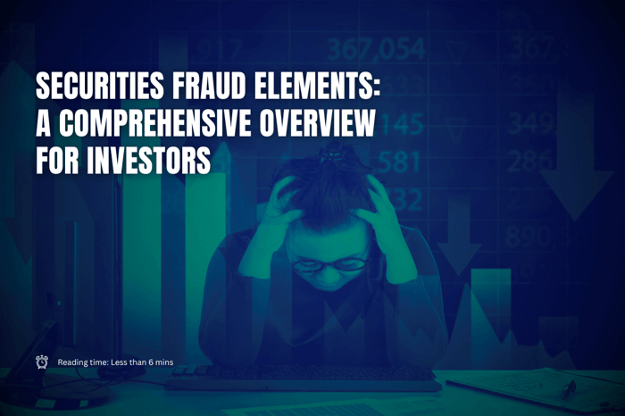 Securities Fraud Elements: A Comprehensive Overview for Investors