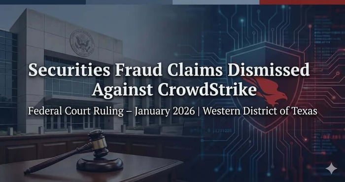 Federal Judge Dismisses Securities Fraud Claims Against CrowdStrike Holdings, Inc.