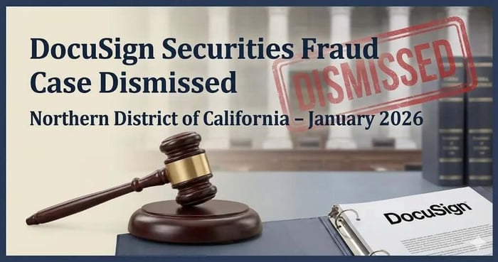 Federal Judge Dismisses Securities Fraud Claims Against DocuSign, Inc.