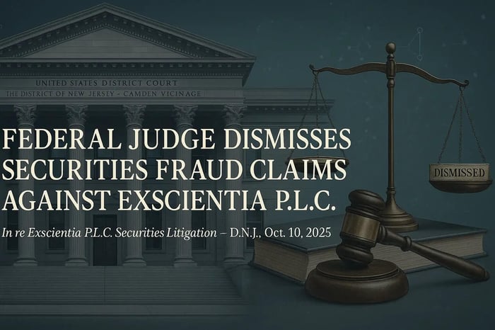 Federal Judge Dismisses Securities Fraud Claims Against Exscientia p.l.c.