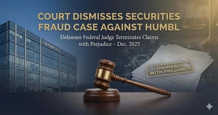 Federal Judge Dismisses Securities Fraud Claims Against HUMBL, Inc.