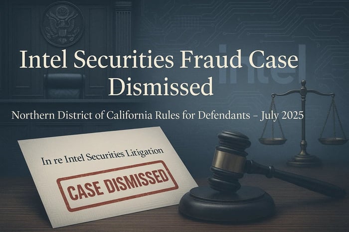 Northern District of California Dismisses Intel Securities Fraud Claims With Prejudice