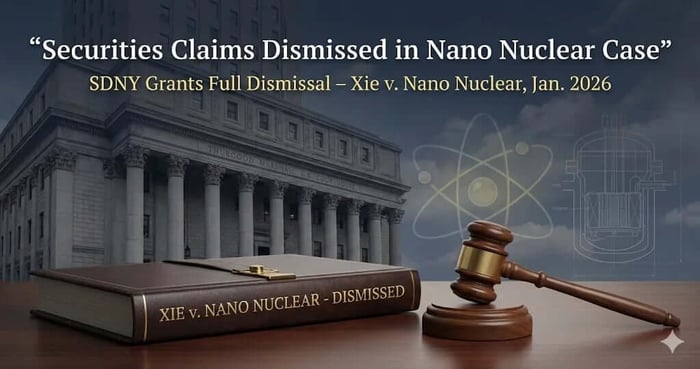 Federal Judge Dismisses Securities Fraud Claims Against Nano Nuclear Energy