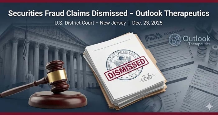 Federal Judge Dismisses Securities Fraud Claims Against Outlook Therapeutics, Inc.
