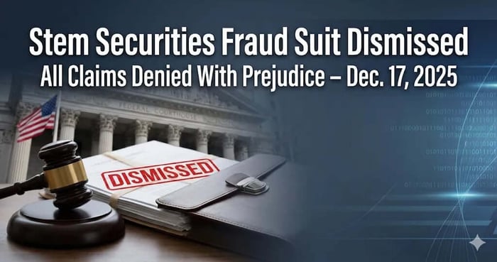 Federal Judge Dismisses Securities Fraud Claims Against Stem, Inc.