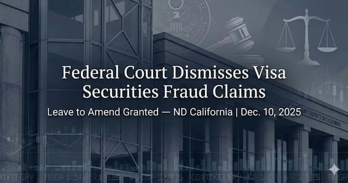 Federal Judge Dismisses Securities Fraud Claims Against Visa Inc.