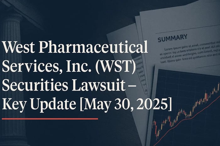 West Pharmaceutical Services, Inc. (WST) Securities Class Action Lawsuit Update  [May 30, 2025]