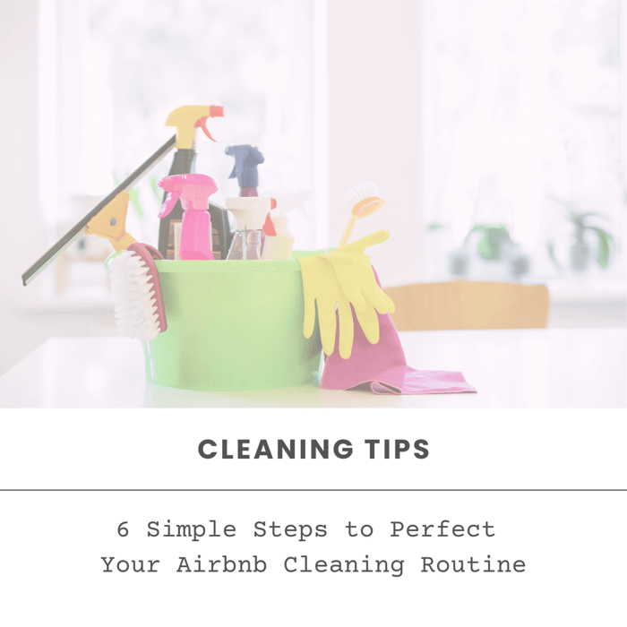 6 Simple Steps to Perfect Your Airbnb Cleaning Routine