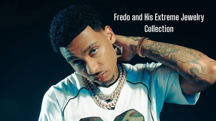 Fredo and His Extreme Jewelry Collection: A Deep Dive into Luxury and Bling