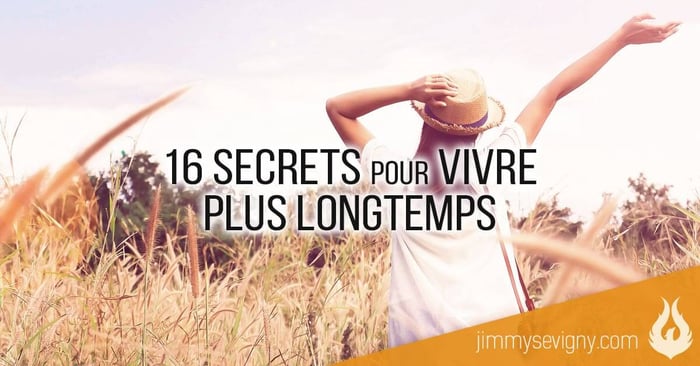 16 Secrets pour vivre plus longtemps