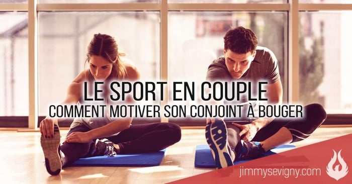 Le sport en couple: Comment motiver son conjoint à bouger
