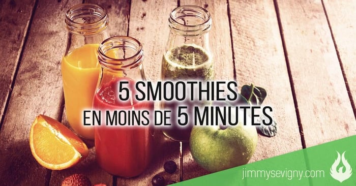 5 smoothies en moins de 5 minutes!