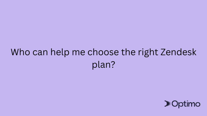 Who can help me choose the right Zendesk plan