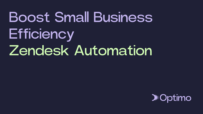 Zendesk Automation: Boost Small Business Efficiency