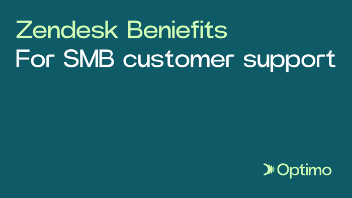 Zendesk Benefits for SMB Customer Support & Efficiency