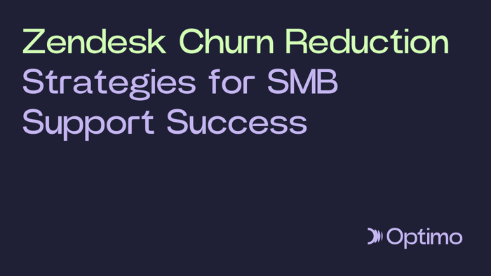 Zendesk Churn Reduction: Strategies for SMB Support Success