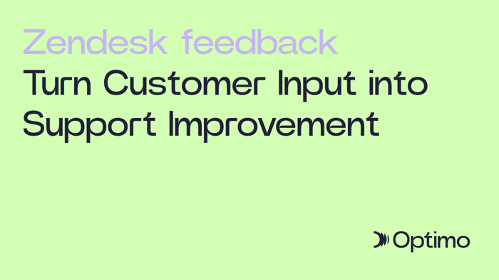 Zendesk feedback: How to Turn Customer Input into SMB Support Improvement