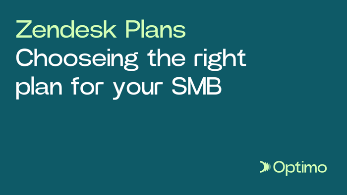 Zendesk Plans: Choosing the Right Zendesk Plan for Your SMB