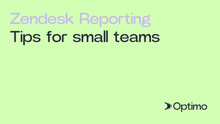 Zendesk Reporting Tips for Small Teams