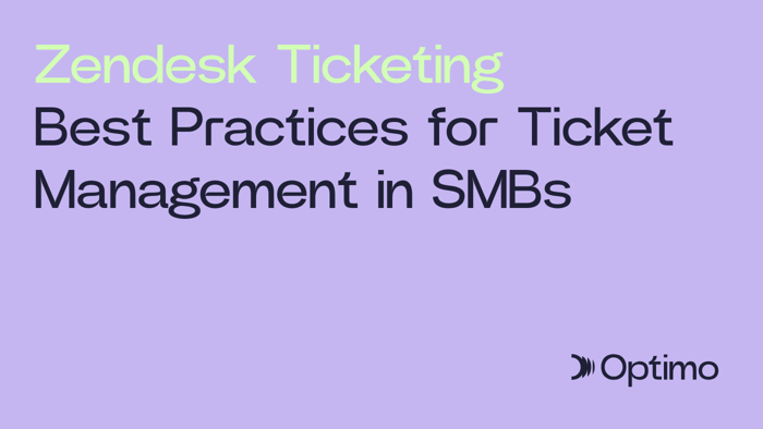 Zendesk Ticketing: Best Practices for SMB Ticket Management