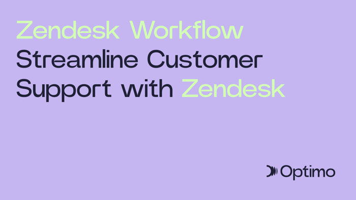 Zendesk Workflow: How to Streamline Customer Support with Zendesk