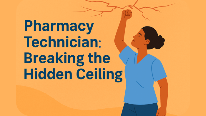 Pharmacy Technician Recognition: Breaking the Hidden Ceiling