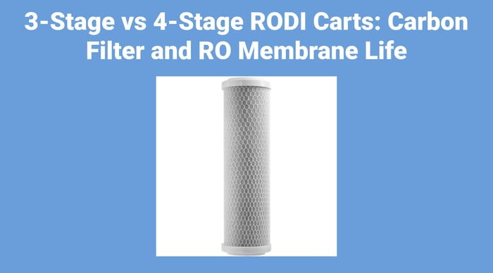 3-Stage vs 4-Stage RODI Carts: Carbon Filter and RO Membrane Life