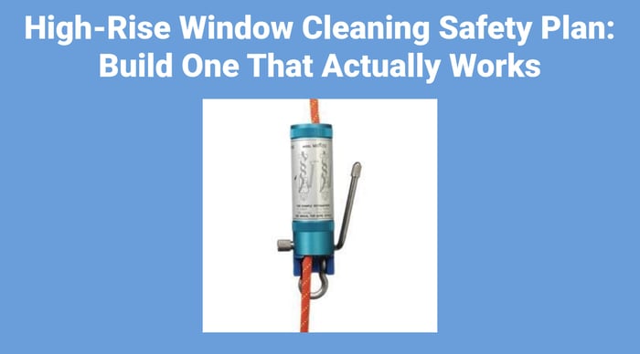 High-Rise Window Cleaning Safety Plan: Build One That Actually Works
