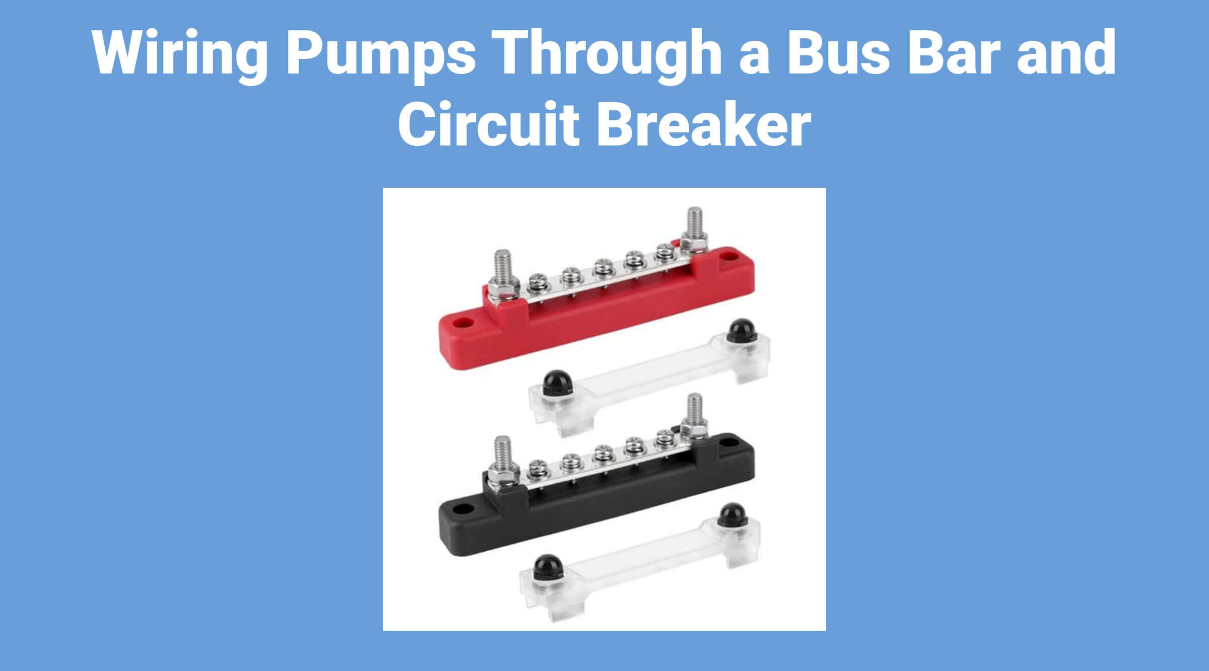 Wiring Pumps Through a Bus Bar and Circuit Breaker