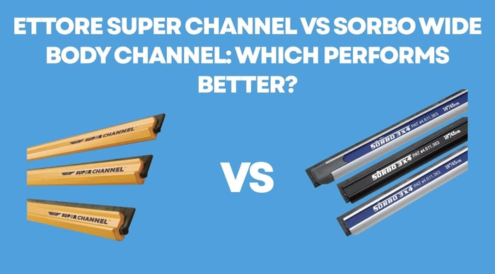 Ettore Super Channel vs Sorbo Wide Body Channel: Which Performs Better?