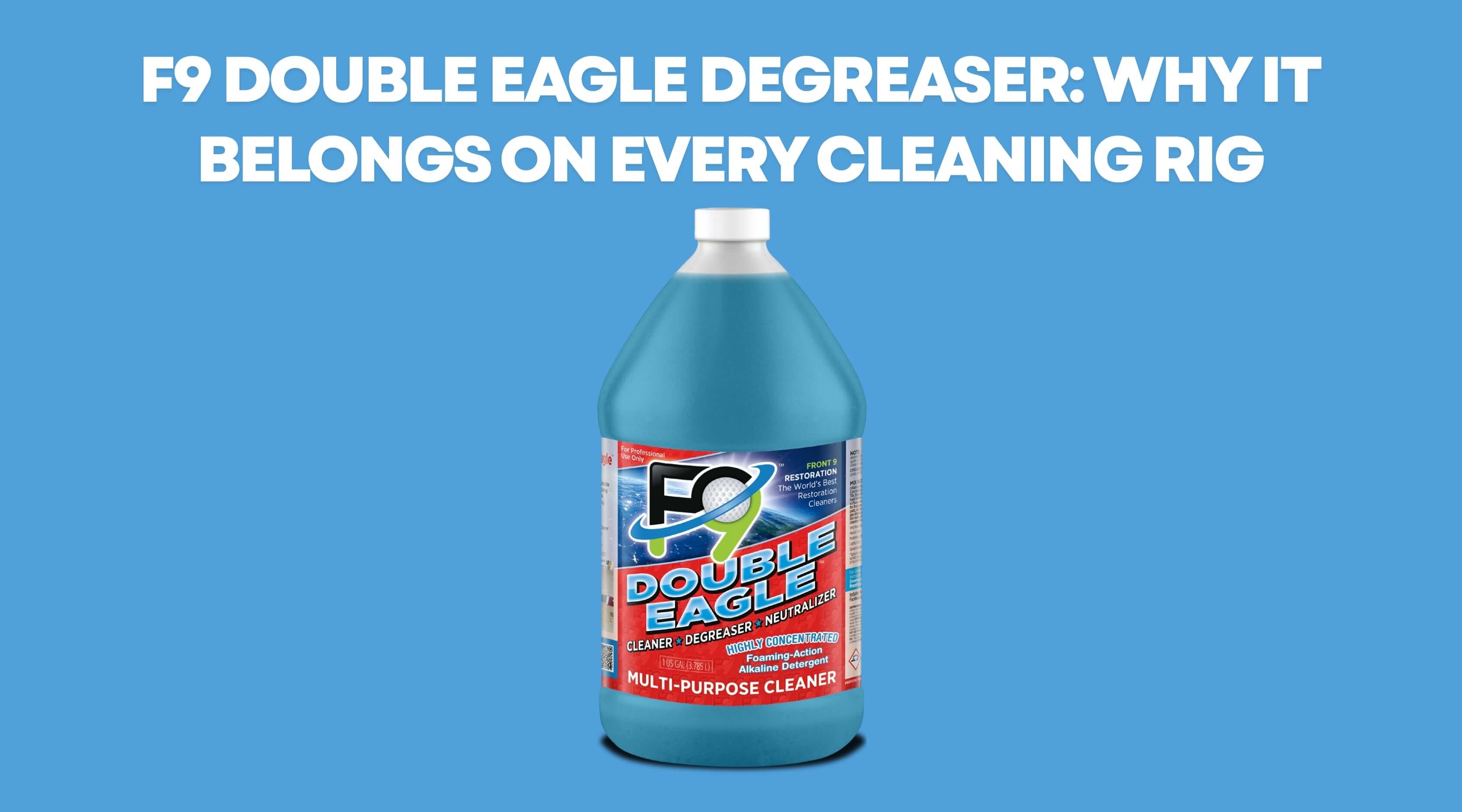 F9 Double Eagle Degreaser: Why It Belongs on Every Cleaning Rig