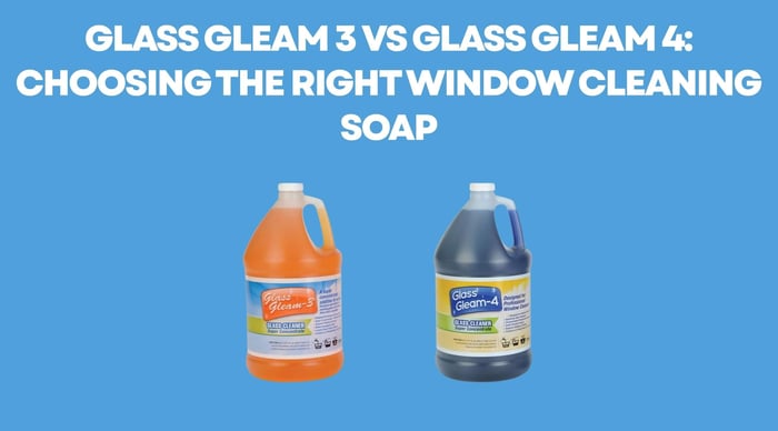 Glass Gleam 3 vs Glass Gleam 4: Choosing the Right Window Cleaning Soap