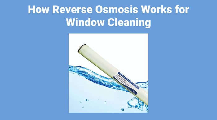 How Reverse Osmosis Works for Window Cleaning