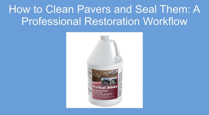 How to Clean Pavers and Seal Them: A Professional Restoration Workflow