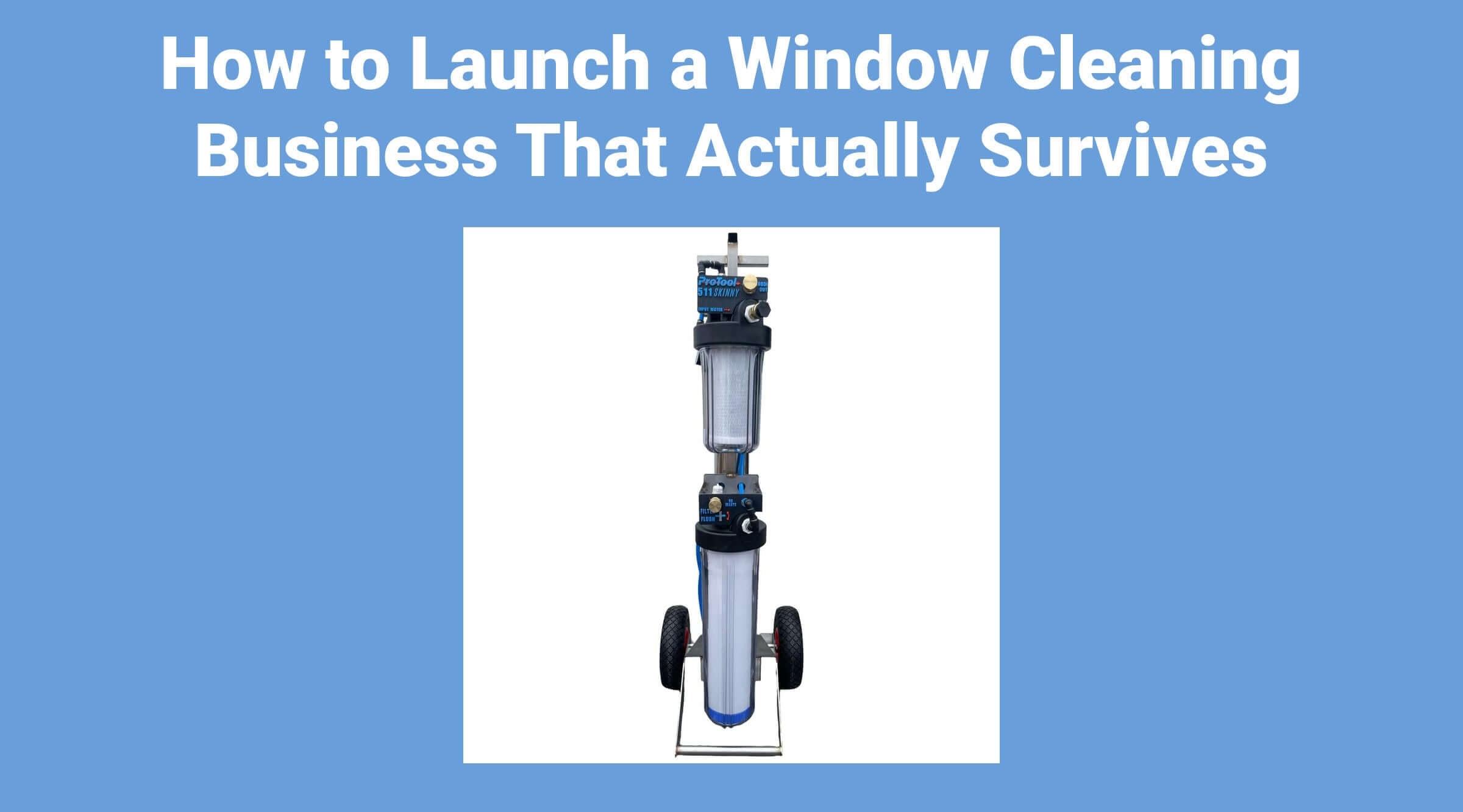 How to Launch a Window Cleaning Business That Actually Survives
