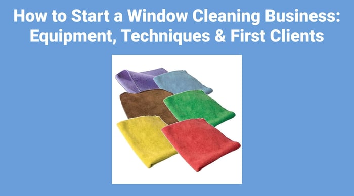 How to Start a Window Cleaning Business in 2026